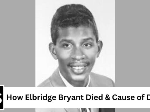 How Elbridge Bryant Died what is Elbridge Bryant cause of death